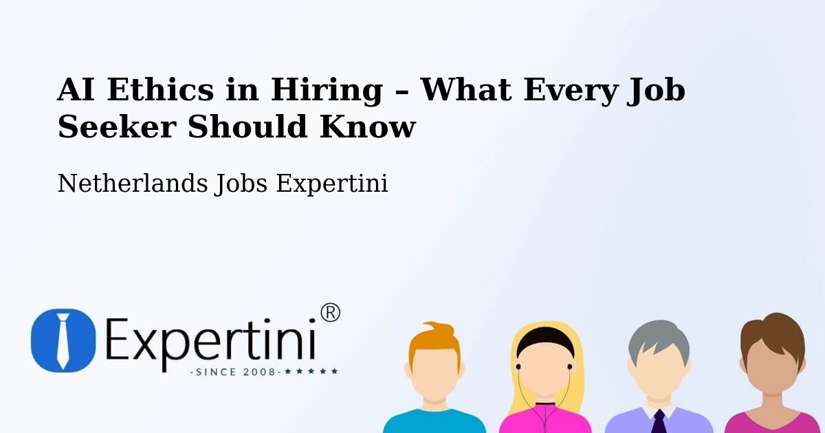 AI Ethics in Recruitment & Hiring – Hattem - Hattem, Netherlands Jobs Expertini