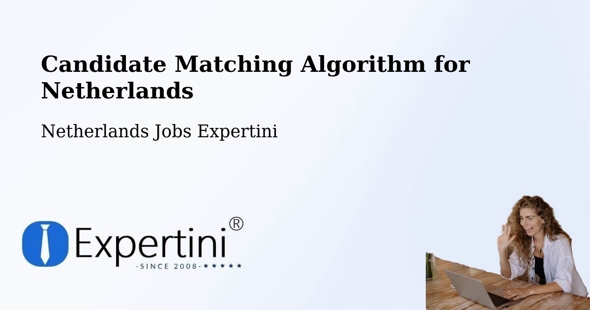 Candidate Matching Algorithm Overview – Hattem - Netherlands Jobs Expertini